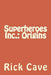 Superheroes Inc.: Origins by Rick Cave