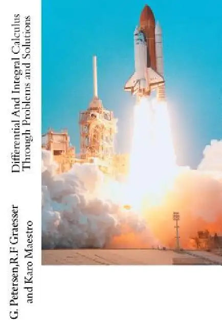 Differential And Integral Calculus Through Problems and Solutions by R. F. Graesser