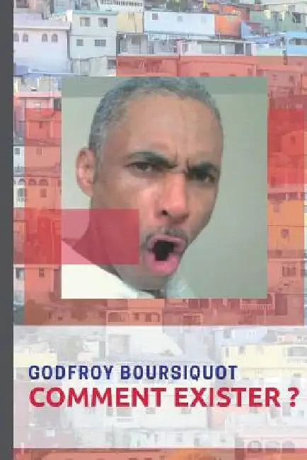 Comment Exister? by Boursiquot, Godfroy