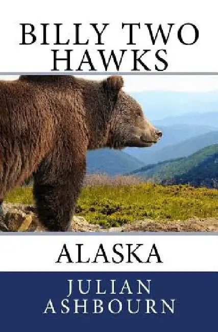 Billy Two Hawks: Alaska by Julian Ashbourn
