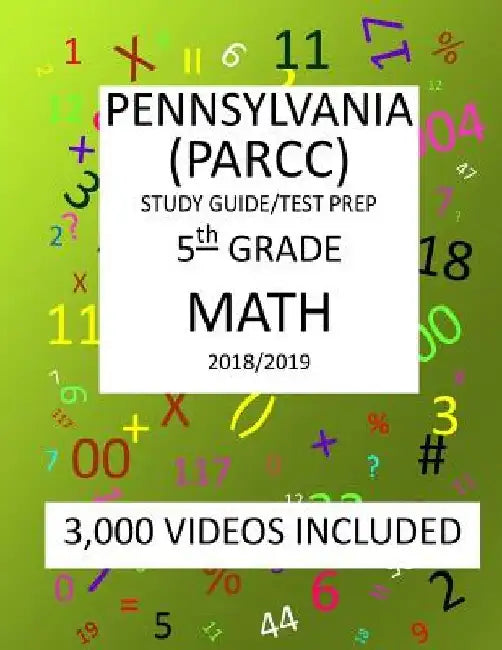 5th Grade PENNSYLVANIA PSSA, 2019 MATH, Test Prep: 5th Grade PENNSYLVANIA SYSTEM of SCHOOL ASSESSMENT 2019 MATH Test Prep/Study Guide by Mark Shannon