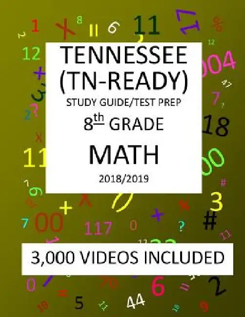 8th Grade TENNESSEE TN-READY, 2019 MATH, Test Prep: 8th Grade TENNESSEE TN-READY 2019 MATH Test Prep/Study Guide by Mark Shannon