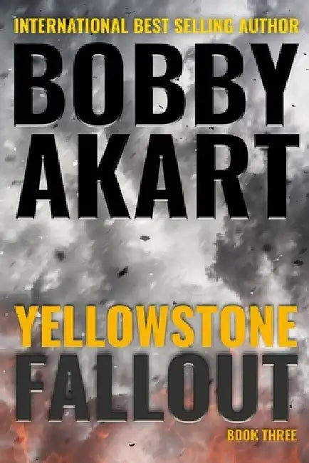 Yellowstone: Fallout: A Survival Thriller by Bobby Akart