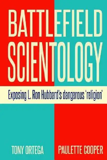 Battlefield Scientology: Exposing L Ron Hubbard's Dangerous "Religion" by Paulette Cooper