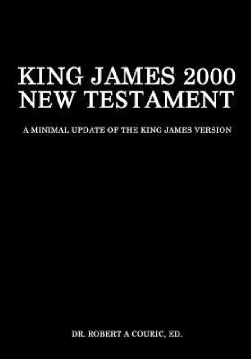 King James 2000 New Testament by Robert a. Couric