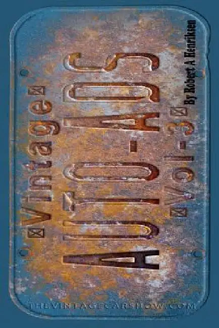 Vintage Auto Ads Vol.3 by Robert a. Henriksen