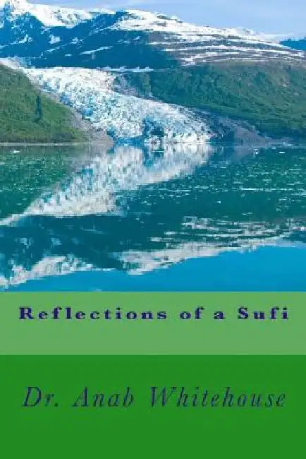 Reflections of a Sufi by Anab Whitehouse