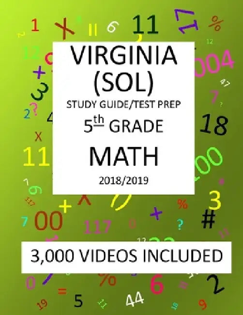 5th Grade VIRGINIA SOL, 2019 MATH, Test Prep: : 5th Grade VIRGINIA STANDARDS of LEARNING 2019 MATH Test Prep/Study Guide by Mark Shannon