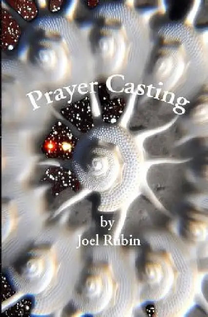 Prayer Casting by Joel Bruce Rubin