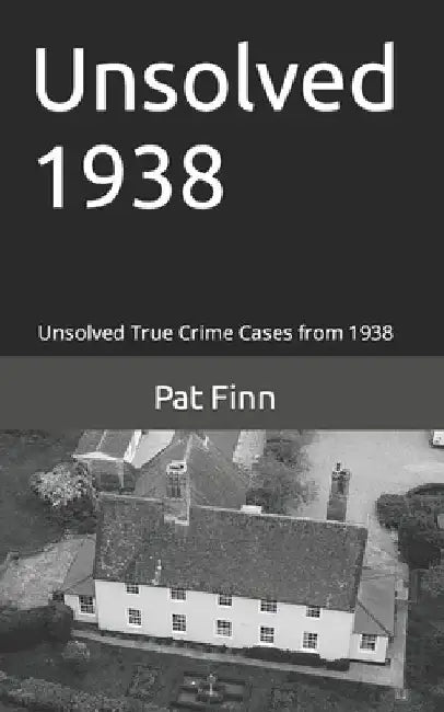 Unsolved 1938 by Pat Finn