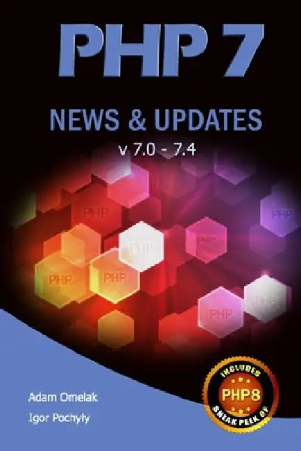 PHP 7 News & Updates v7.0 - 7.4 by Igor Pochyly