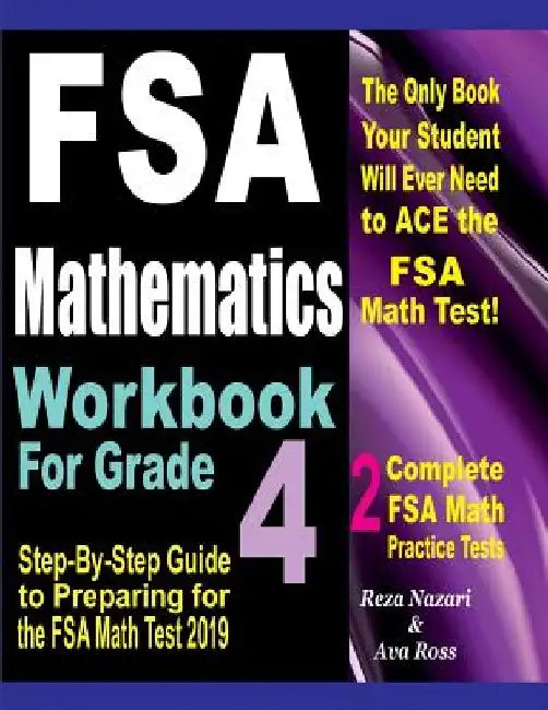 FSA Mathematics Workbook For Grade 4: Step-By-Step Guide to Preparing for the FSA Math Test 2019 by Ava Ross