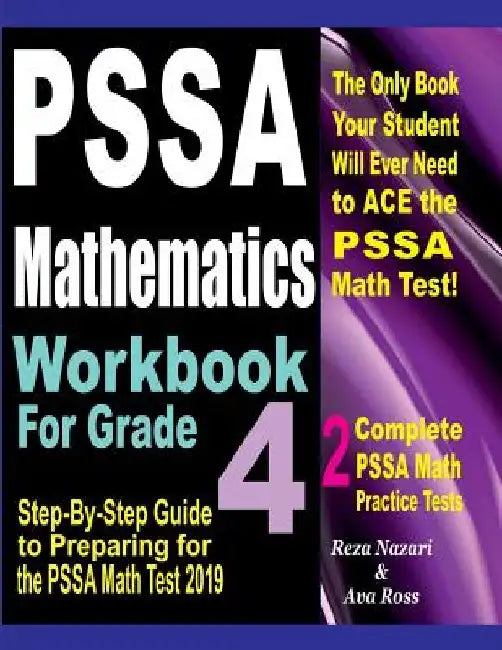 PSSA Mathematics Workbook For Grade 4: Step-By-Step Guide to Preparing for the PSSA Math Test 2019 by Ava Ross