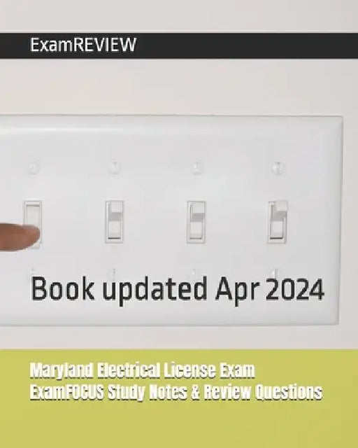 Maryland Electrical License Exam ExamFOCUS Study Notes & Review Questions by Examreview