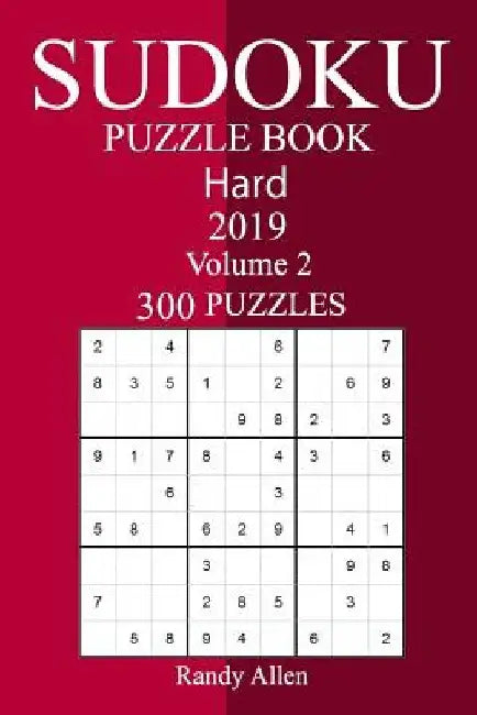 300 Hard Sudoku Puzzle Book 2019 by Randy Allen