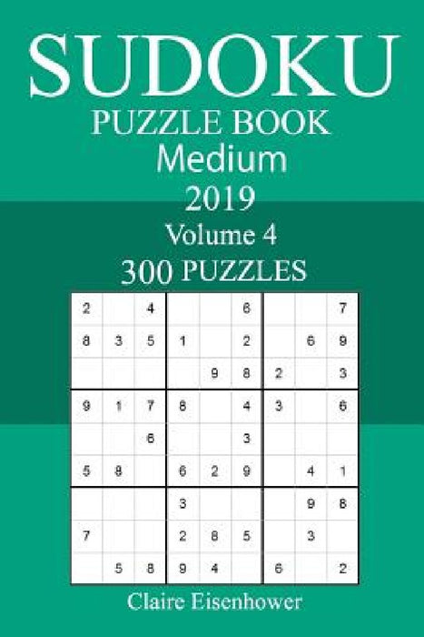 300 Medium Sudoku Puzzle Book 2019 by Claire Eisenhower