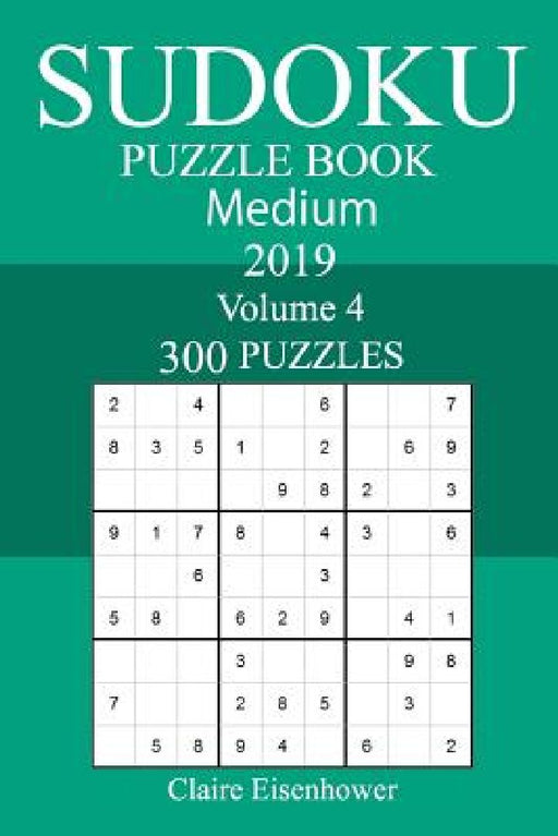 300 Medium Sudoku Puzzle Book 2019 by Claire Eisenhower