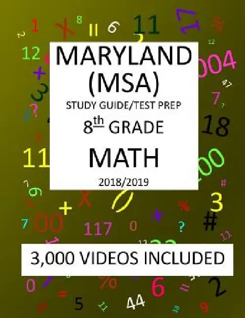 8th Grade MARYLAND MSA, 2019 MATH, Test Prep: 8th Grade MARYLAND SCHOOL ASSESSMENT TEST 2019 MATH Test Prep/Study Guide by Mark Shannon