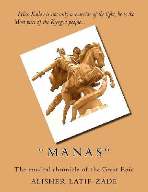 " M A N A S ": The musical chronicle of the GREAT EPIC by Alisher Latif-Zade