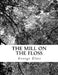The Mill On The Floss by George Eliot