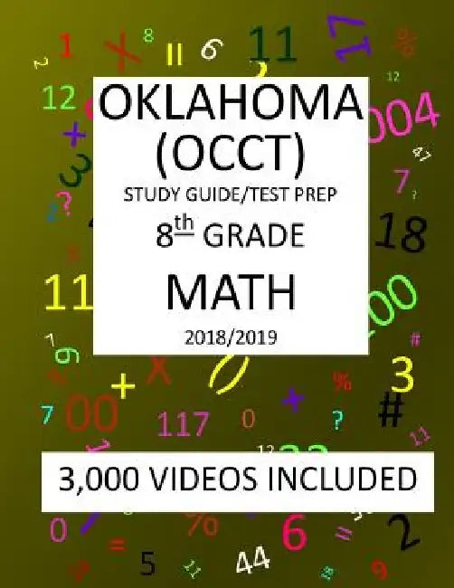 8th Grade OKLAHOMA OCCT, 2019 MATH, Test Prep: : 8th Grade OKLAHOMA CORE CURRICULUM TEST 2019 MATH Test Prep/Study Guide by Mark Shannon