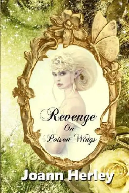 Revenge On Poison Wings by Joann Herley