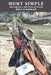 Hunt Simple- Becoming a Better Hunter by Carman, Bill