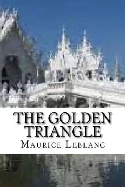 The Golden Triangle by Maurice LeBlanc