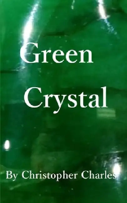 Green Crystal by Christopher Charles