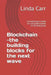 Blockchain --the building blocks for the next wave: A Practitioners Guide for using Blockchain in the Enterprise by Linda L. Carr