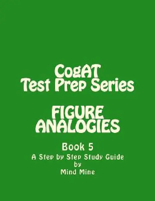 CogAT Test Prep Series: FIGURE ANALOGIES: Non-Verbal Battery by Mind Mine