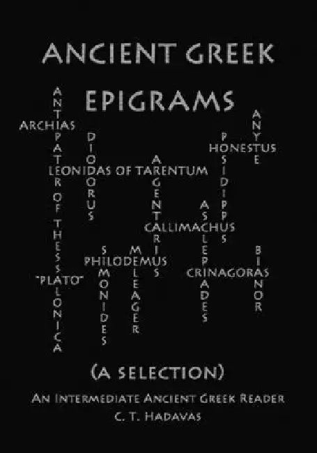 Ancient Greek Epigrams (A Selection) by C. T. Hadavas