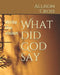 What Did God Say: Write the Vision by Allison J. Cross