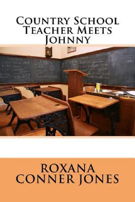 Country School Teacher Meets Johnny by Roxana Jones