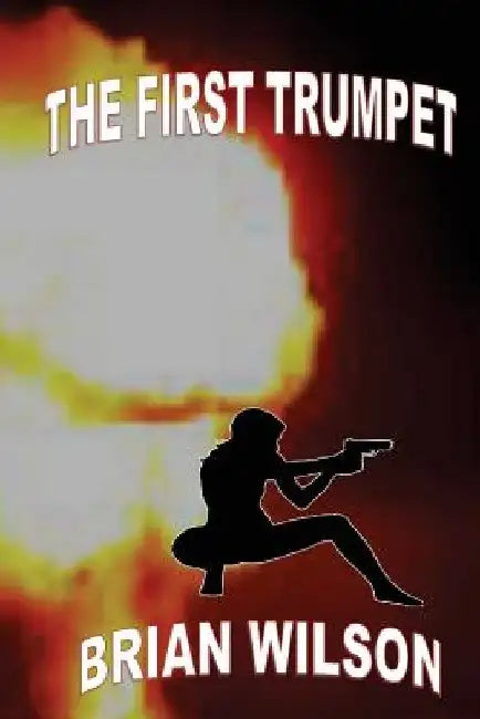 The First Trumpet by Brian David Wilson