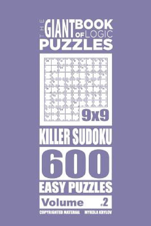 The Giant Book of Logic Puzzles - Killer Sudoku 600 Easy Puzzles (Volume 2) by Mykola Krylov