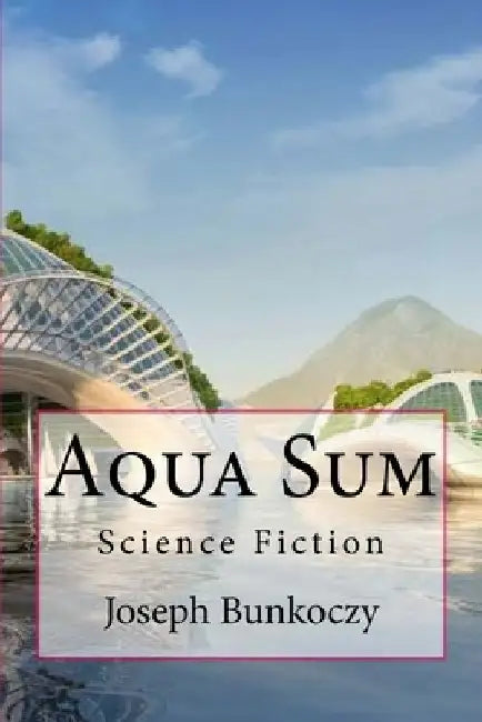 Aqua Sum by Bunkoczy, Joseph