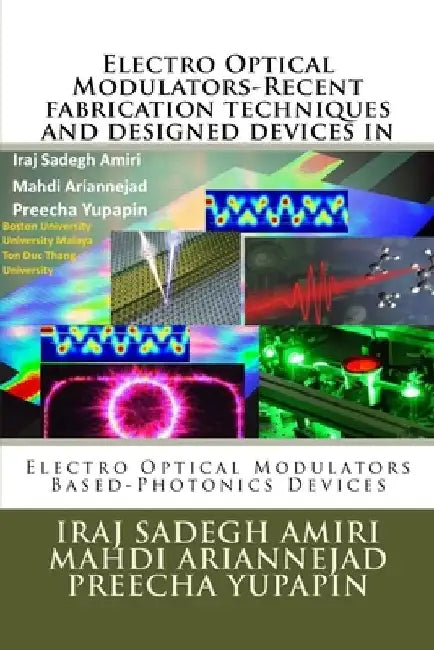 Electro Optical Modulators-Recent fabrication techniques and designed devices in: Electro Optical Modulators Based-Photonics Devices by Mahdi Arinnejad