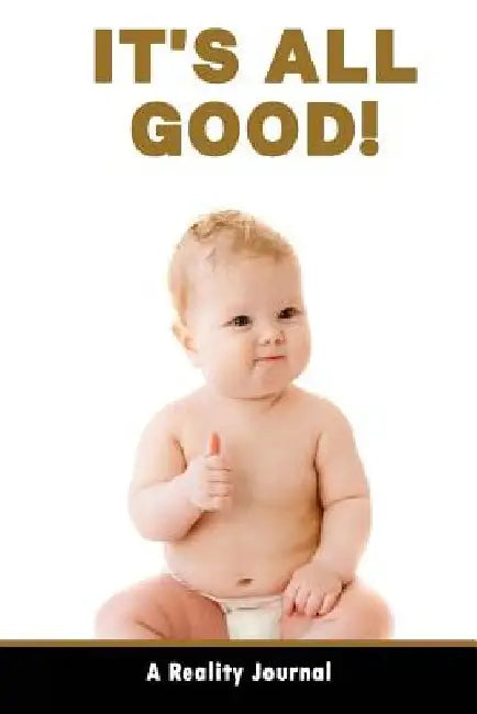 It's All Good! by Donald Gorbach