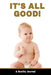 It's All Good! by Donald Gorbach