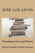 Translation For Legal Terms: English-Spanish LEGAL Glossary by Jose Luis Leyva