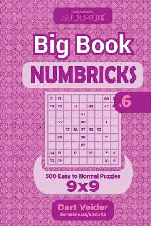 Sudoku Big Book Numbricks - 500 Easy to Normal Puzzles 9x9 (Volume 6) by Dart Veider