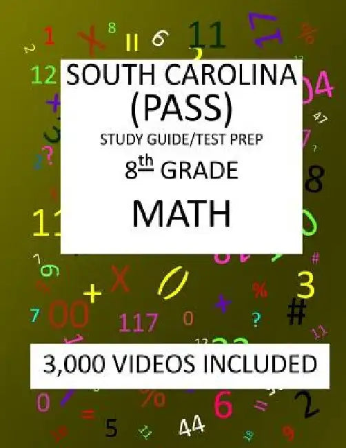 8th Grade SOUTH CAROLINA PASS, 2019 MATH, Test Prep/Study Guide: 8th Grade SOUTH CAROLINA PASS, PALMETTO ASSESSMENT, of STATE STANDARDS, TEST 2019 MAT by Mark Shannon