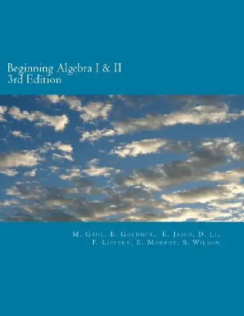 Beginning Algebra I and II (3rd Edition): An Algebra Workbook by M. Gaul