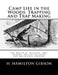 Camp Life in the Woods: Trapping and Trap Making: The Tricks of Trapping, Trap Making, Shelter Building and Wilderness Survival by Roger Chambers
