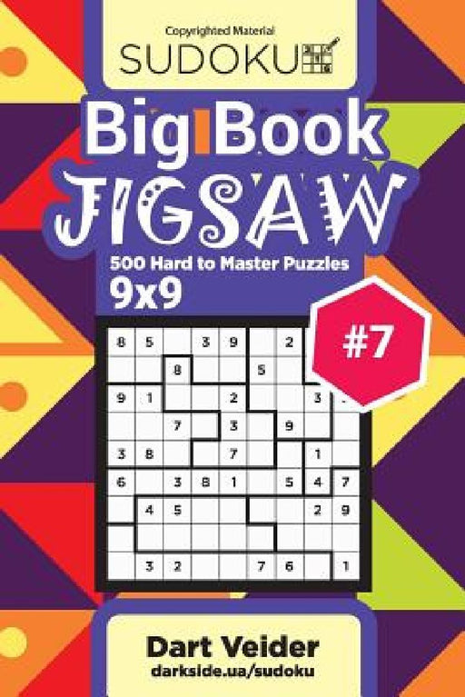 Big Book Sudoku Jigsaw - 500 Hard to Master Puzzles 9x9 (Volume 7) by Dart Veider