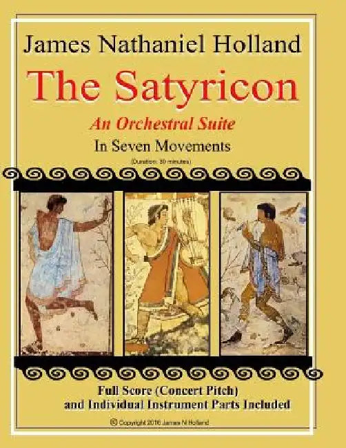 The Satyricon: An Orchestral Suite: From the Ballet "The Satyricon" Full Score (Concert Pitch) and Individual Parts by Petronius