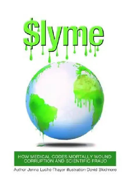$lyme: How Medical Codes Mortally Wound Corruption and Scientific Fraud by David Skidmore