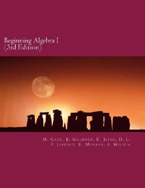 Beginning Algebra I (3rd Edition): An Algebra Workbook by B. Goldner