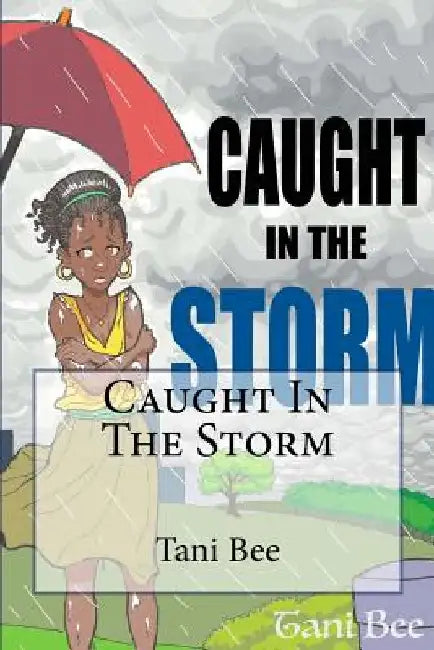 Caught in the Storm by Tani Bee